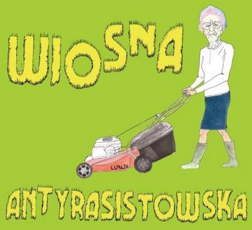 Opracowanie: Lena Bielska WIOSNA W LUBLINIE - W WALCE Z RASIZMEM Debata publiczna na temat rasizmu i samo jego pojęcie są w Polsce relatywnie nowym zagadnieniem.
