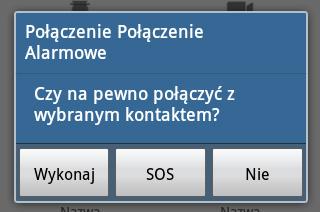 . Nacisnąć "Wykonaj" aby potwierdzić, "Nie" aby anulować. Tylko dla połączeń z adresami ustawionymi jako: "Używane do wezwań awaryjnych" (patrz str.