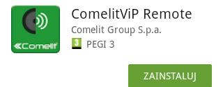 Aplikacja zdalna ComelitViP: Umożliwia połączenie się z urządzeniem ViP w trybie lokalnym/zdalnym za pomocą urządzeń mobilnych.