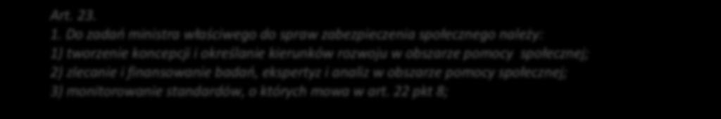 społecznej, profilaktyki i rozwiązywania problemów alkoholowych i innych, których celem jest integracja osób i rodzin z grup szczególnego ryzyka; Ponadto minister właściwy do spraw zabezpieczania