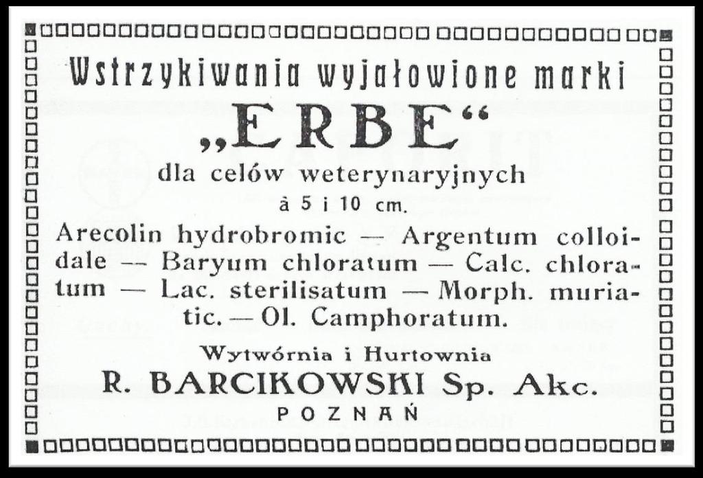 87 Historia produkcji leków i biopreparatów weterynaryjnych na ziemiach polskich do 1945 roku Ryc. 23 Reklama preparatów marki Erbe, produkowanych przez firmę R.