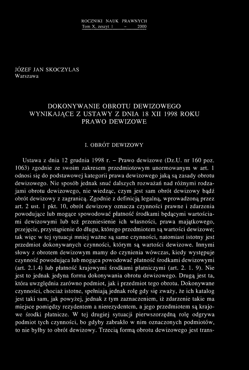 R O CZN IK I N A U K PRAW NYCH Tom X, zeszyt 1-2000 JÓZEF JAN SKOCZYLAS Warszawa D O K O N Y W A N IE O B R O T U D E W IZ O W E G O W Y N IK A JĄ C E Z U ST A W Y Z D N IA 18 XII 1998 R O K U PR A W