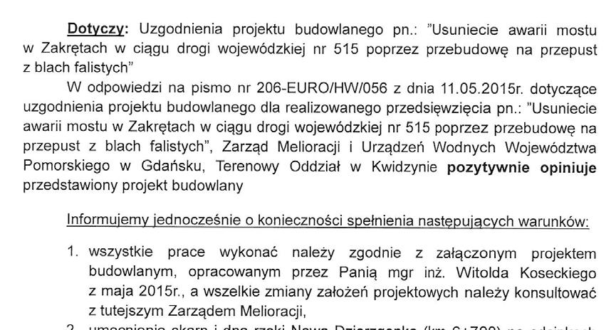 PROJEKT WYKONAWCZY Usunięcie awarii mostu w Zakrętach w ciągu drogi wojewódzkiej nr 515 poprzez przebudowę na przepust z blach falistych Rozbudowa drogi wojewódzkiej