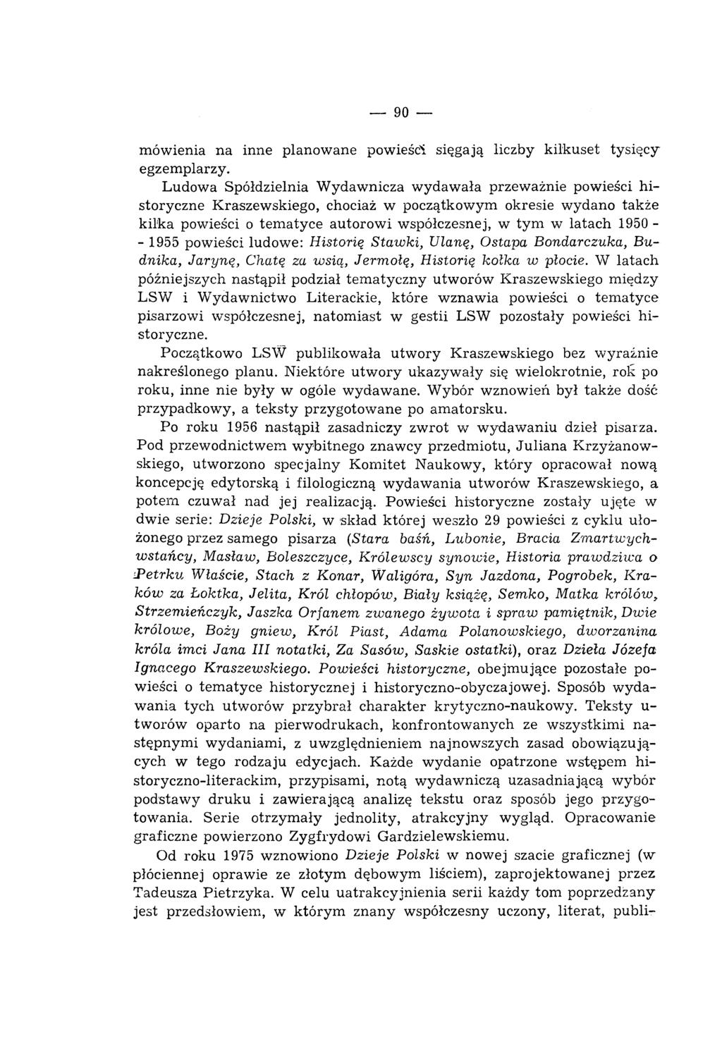 90 mówienia na inne planow ane powieści sięgają liczby kilkuset tysięcy egzem plarzy.