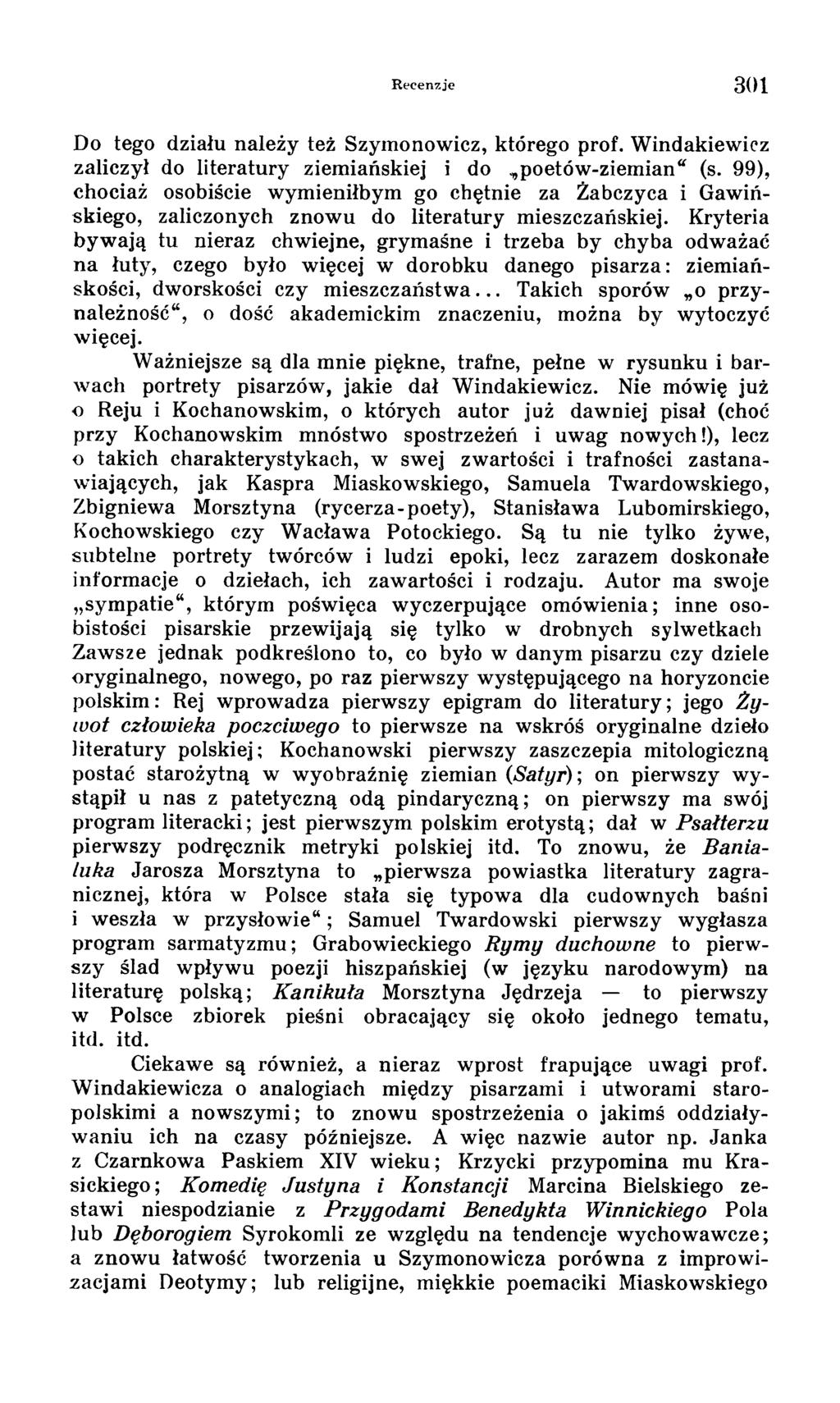 Recenzje 301 Do tego działu należy też Szymonowicz, którego prof. Windakiewicz zaliczył do literatury ziemiańskiej i do poetów-ziemian (s.