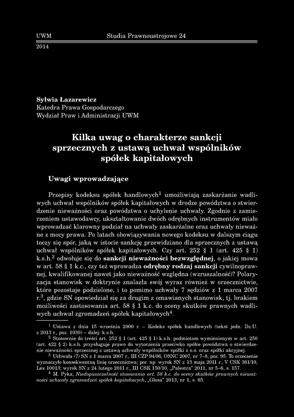 UWM S tu d ia P raw n o u stro jo w e 24 2014 Sylw ia Łazarew icz K a te d ra P ra w a G ospodarczego W ydział P ra w i A d m in istracji UW M Kilka uwag o charakterze sankcji sprzecznych z ustawą