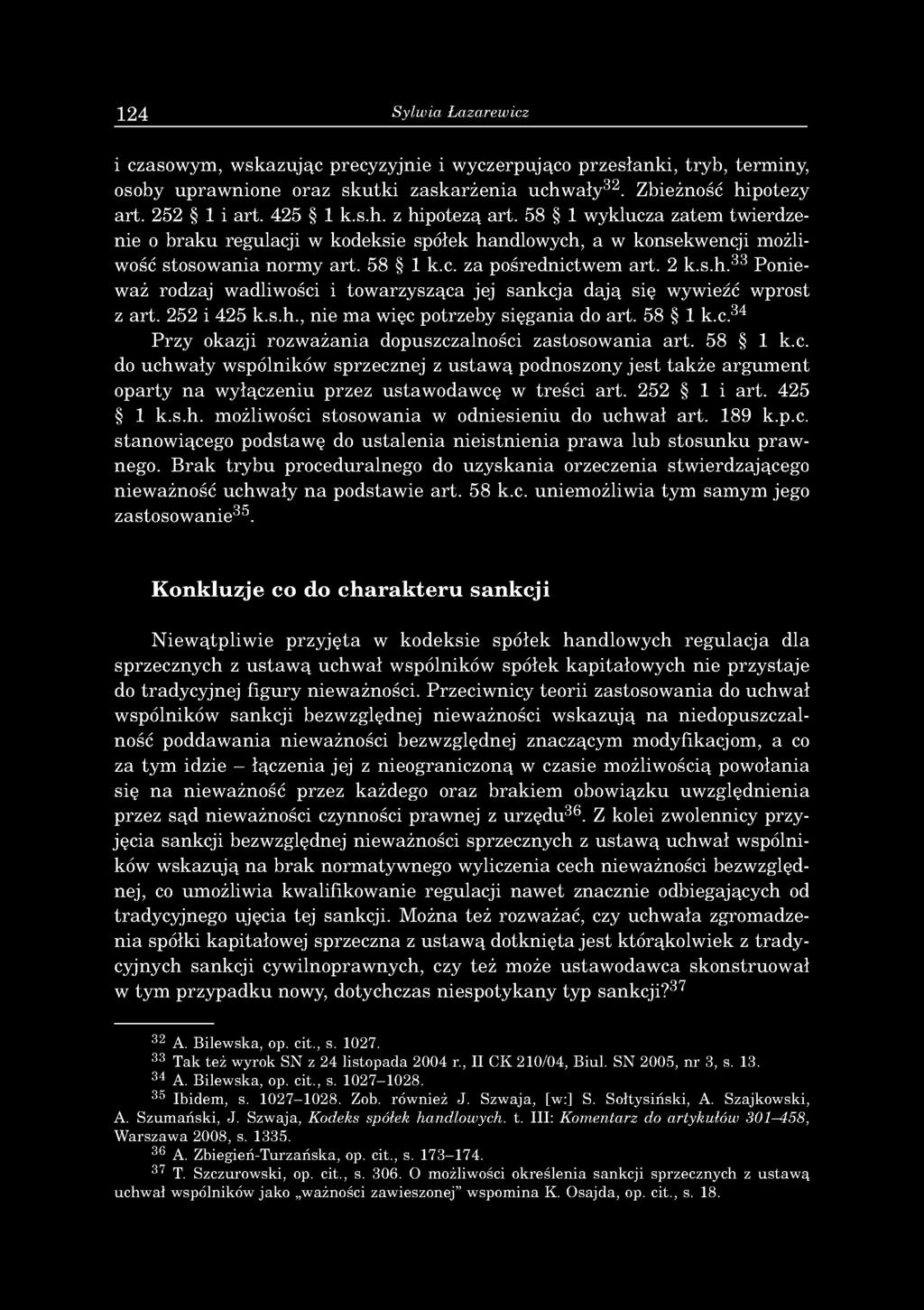 124 Sylwia Łazarewicz i czasow ym, w sk azu jąc precyzyjnie i w yczerpująco p rz e sła n k i, try b, term iny, osoby u p raw n io n e o raz sk u tk i z a sk a rż e n ia u chw ały 32.