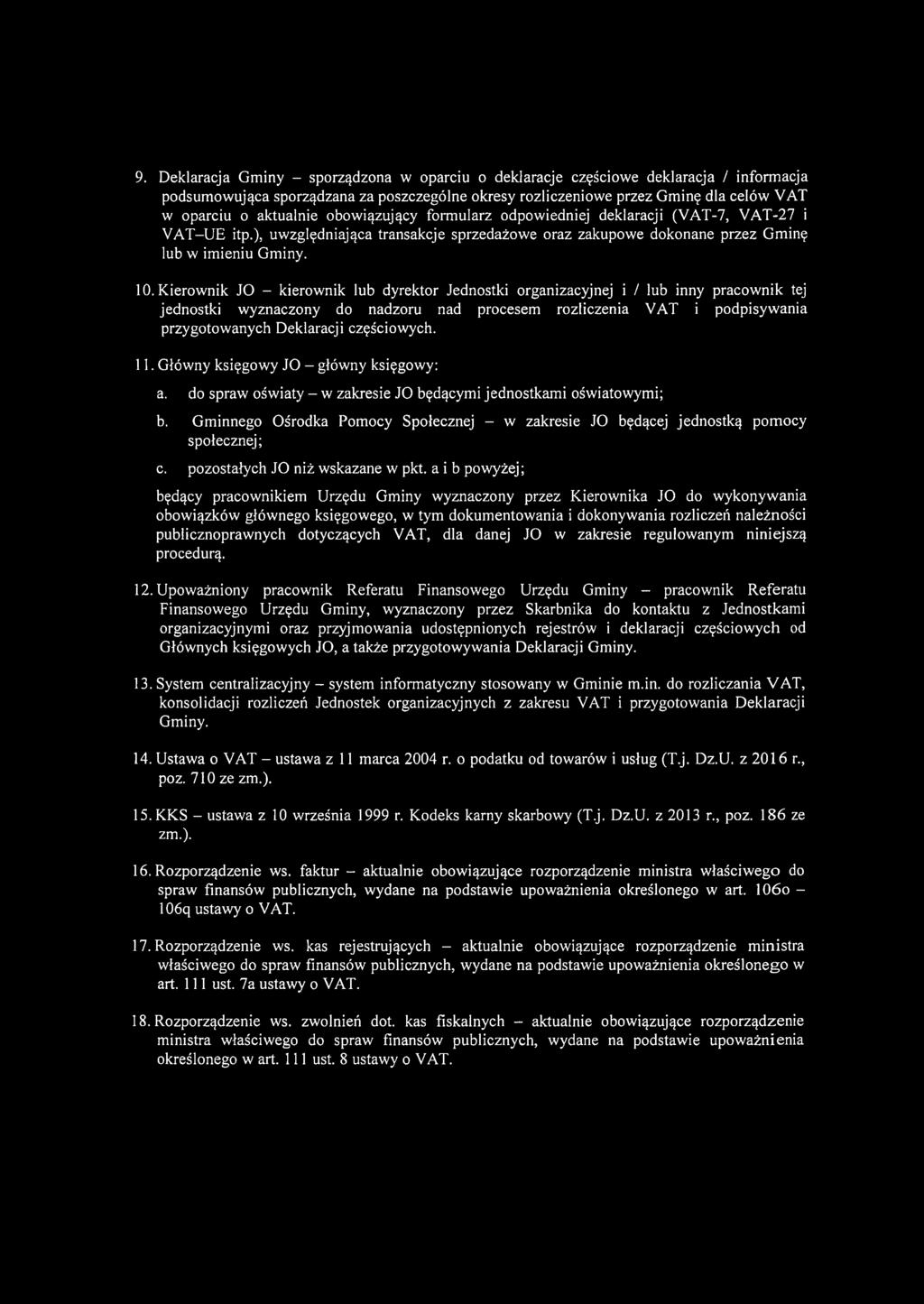 9. Deklaracja Gminy - sporządzona w oparciu o deklaracje częściowe deklaracja / informacja podsumowująca sporządzana za poszczególne okresy rozliczeniowe przez Gminę dla celów VAT w oparciu o