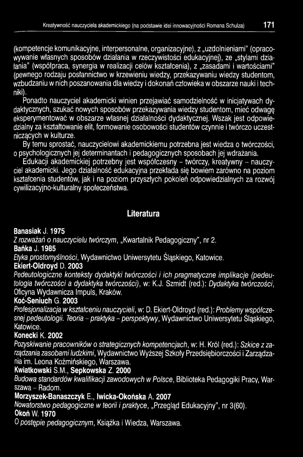 wiedzy, przekazywaniu wiedzy studentom, wzbudzaniu w nich poszanowania dla wiedzy i dokonań człowieka w obszarze nauki i techniki).