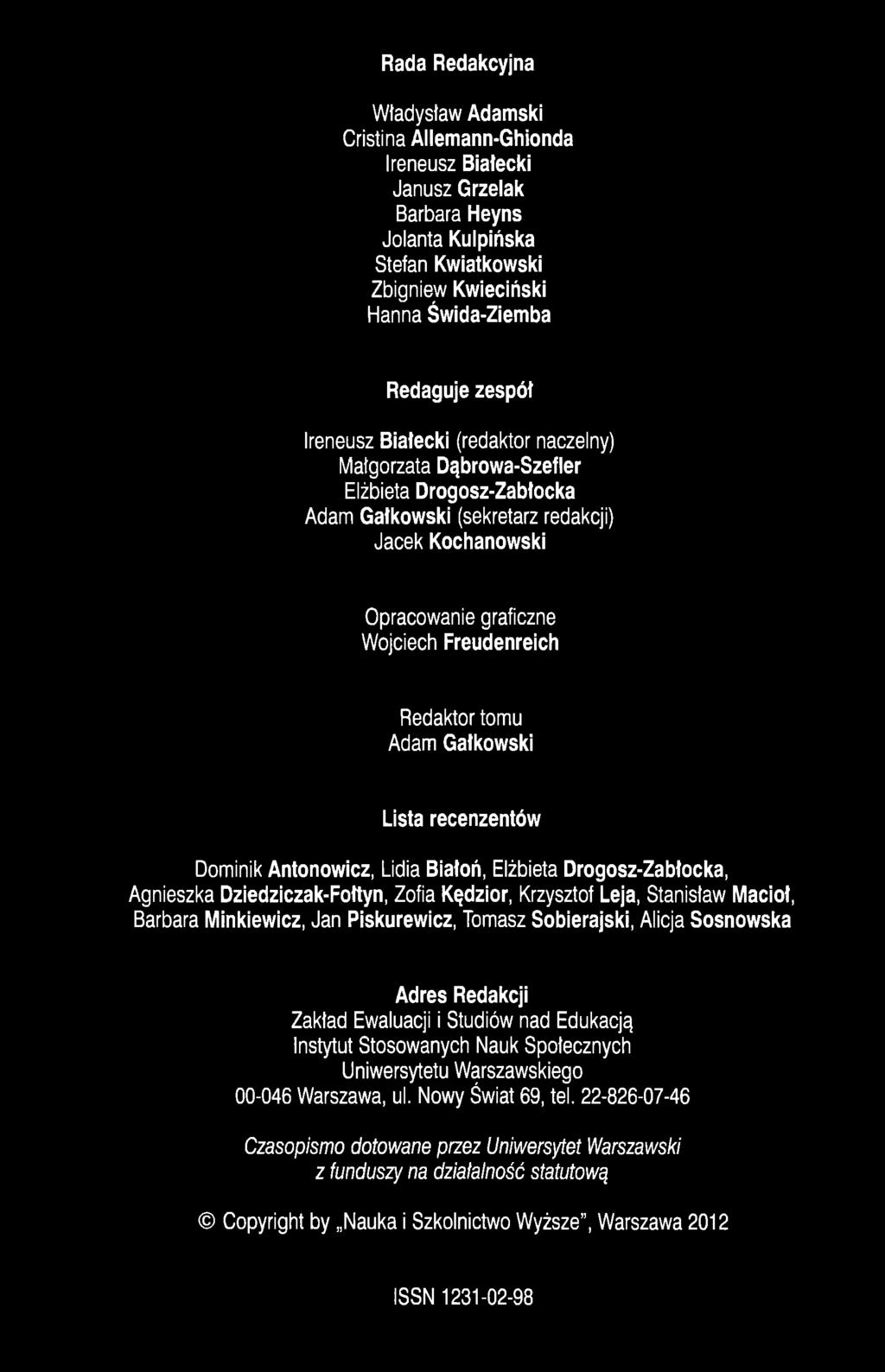 tomu Adam Gałkowski Lista recenzentów Dominik Antonowicz, Lidia Białoń, Elżbieta Drogosz-Zabłocka, Agnieszka Dziedziczak-Fołtyn, Zofia Kędzior, Krzysztof Leja, Stanisław Macioł, Barbara Minkiewicz,