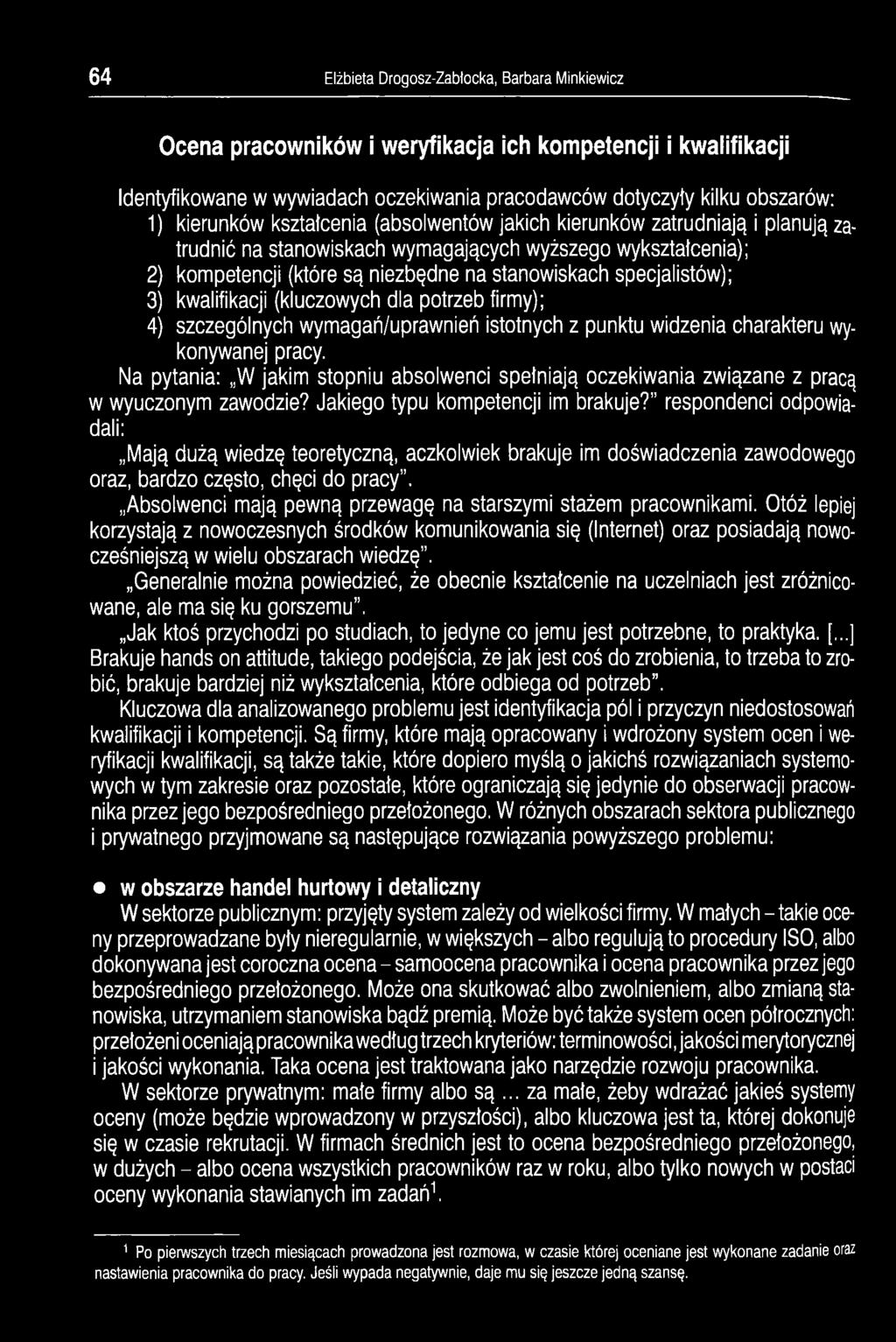 specjalistów); 3) kwalifikacji (kluczowych dla potrzeb firmy); 4) szczególnych wymagań/uprawnień istotnych z punktu widzenia charakteru wykonywanej pracy.