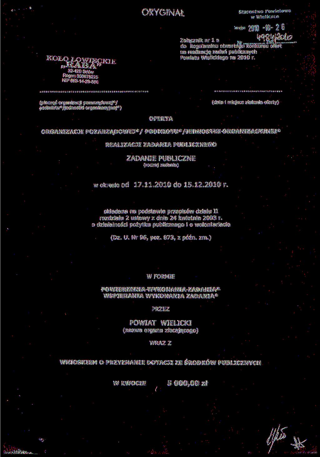 ORYGINAŁ U Starostwo Powiatowe w Wieliczce 2010 "10-2 S Załącznik nr l a Nf. do Regulaminu otwartego Konkursu ofert na realizację zadań publicznych KOŁO ŁOWI * < K-I Powiatu Wielickiego na 2010 r.
