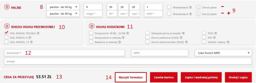 Tworzenie nowej przesyłki 2/2 nowy wygląd DHL24 Wybierz rodzaj przesyłki, wagę, wymiary i ilości (8). W razie potrzeby dodaj nową paczkę do przesyłki klikając + lub usuń klikając - (9).