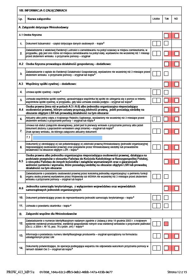 Zgodnie z treścią informacji o możliwości składania wniosków, o której mowa w 6 rozporządzenia możliwe jest złożenie wraz z wnioskiem dodatkowych dokumentów niezbędnych LGD do oceny zgodności