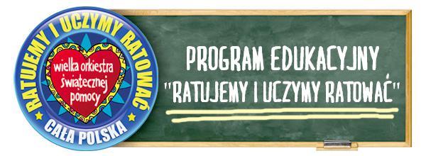 RATUJEMY I UCZYMY RATOWAC Uczniowie naszej szkoły już po raz kolejny brali udział w programie edukacyjnym Ratujemy i uczymy ratować polecanym przez Wielką Orkiestrę Świątecznej Pomocy.