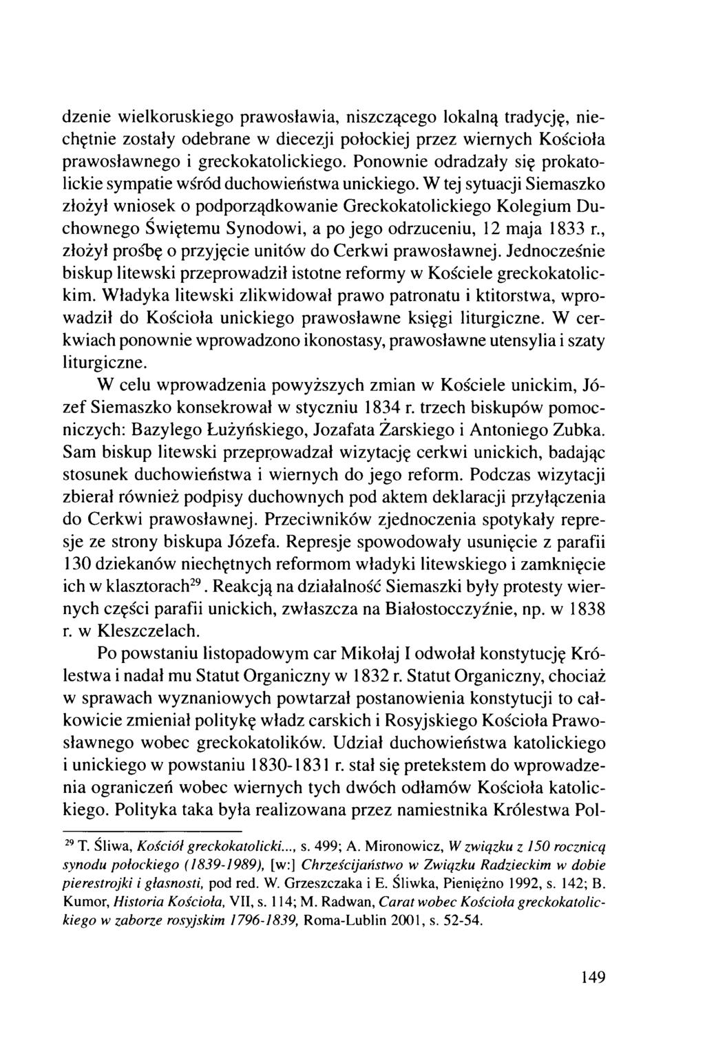 dzenie wielkomskiego prawosławia, niszczącego lokalną tradycję, niechętnie zostały odebrane w diecezji połockiej przez wiernych Kościoła prawosławnego i greckokatolickiego.