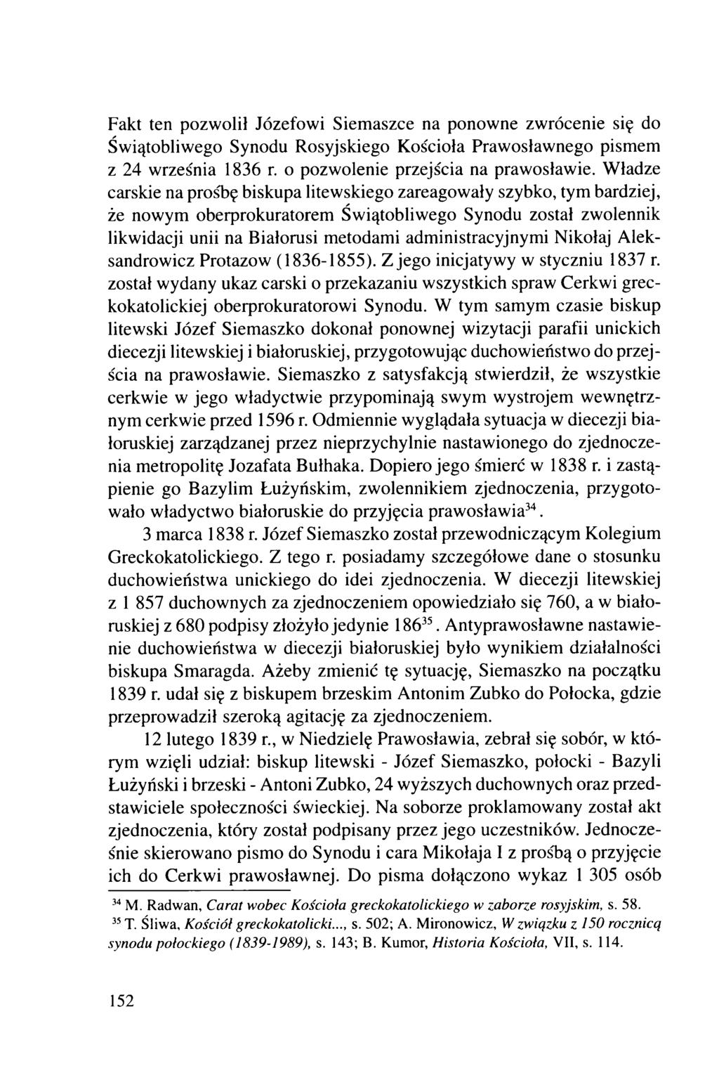 Fakt ten pozwolił Józefowi Siemaszce na ponowne zwrócenie się do Świątobliwego Synodu Rosyjskiego Kościoła Prawosławnego pismem z 24 września 1836 r. o pozwolenie przejścia na prawosławie.