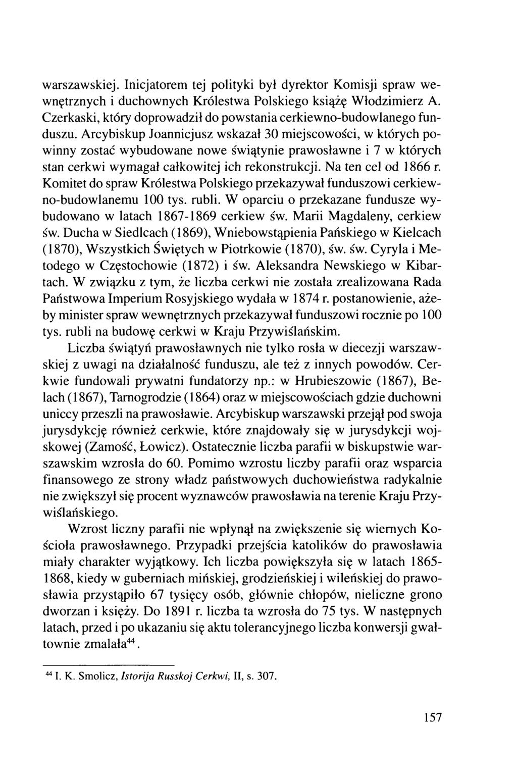 warszawskiej. Inicjatorem tej polityki był dyrektor Komisji spraw wewnętrznych i duchownych Królestwa Polskiego książę Włodzimierz A.