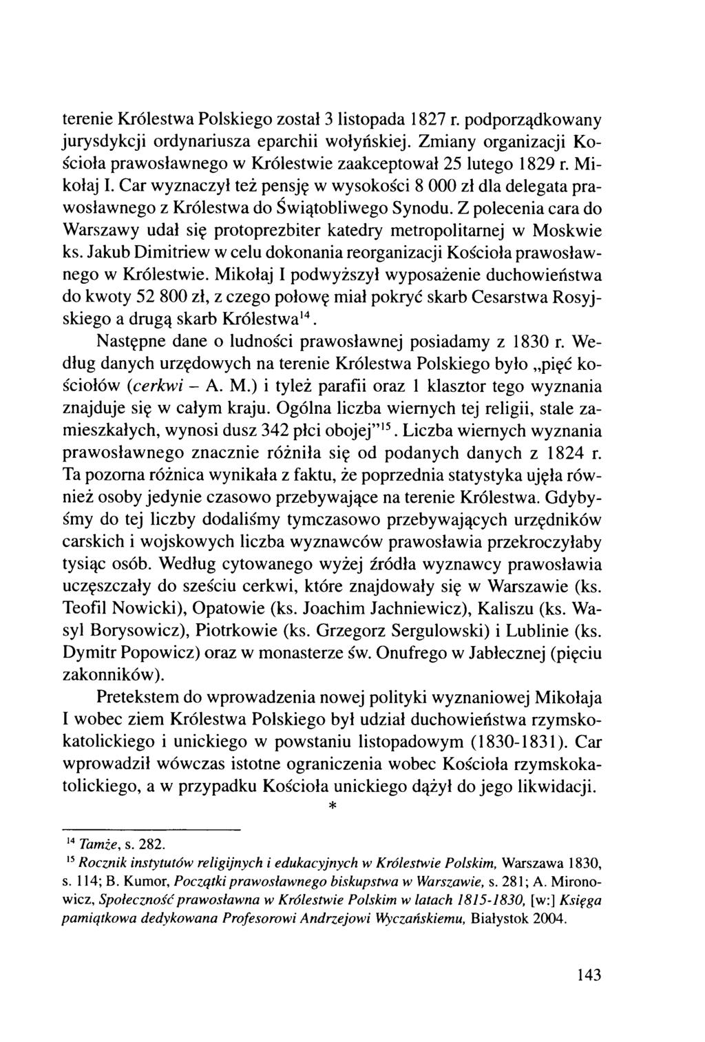 terenie Królestwa Polskiego został 3 listopada 1827 r. podporządkowany jurysdykcji ordynariusza eparchii wołyńskiej.