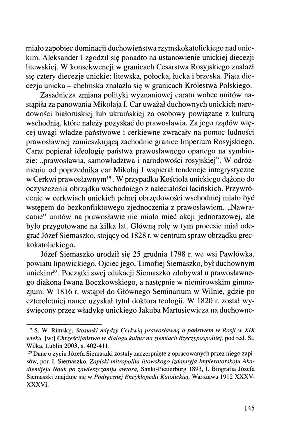 miało zapobiec dominacji duchowieństwa rzymskokatolickiego nad unickim. Aleksander I zgodził się ponadto na ustanowienie unickiej diecezji litewskiej.