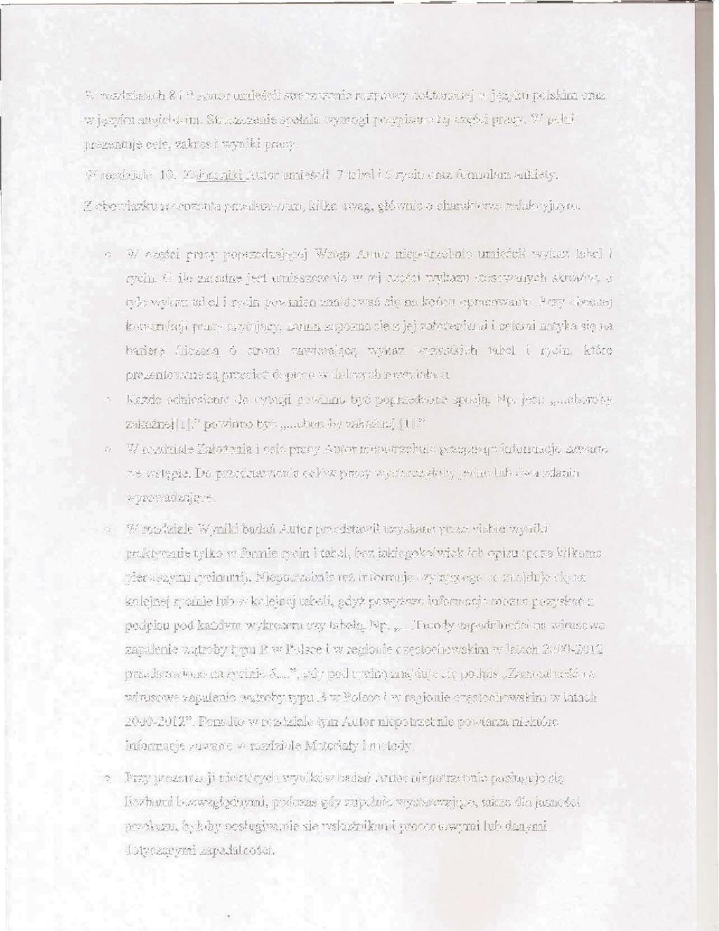 W rozdziałach 8 i 9 Autor runieścił streszczenie rozprawy doktorskiej w języku polskim oraz w języku angielskim. Streszczenie spełnia wymogi przypisane tej części pracy.