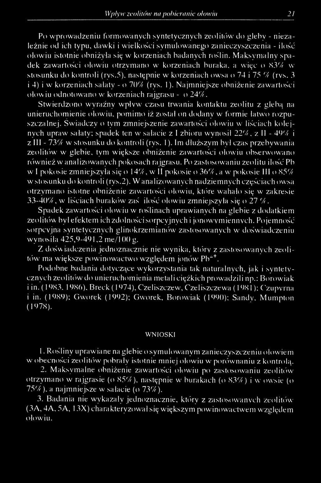 3 i 4) i w' korzeniach sałaty - o 70% (rys. 1). Najmniejsze obniżenie zawartości ołowiu odnotowano w korzeniach rajgrasu - o 24%.