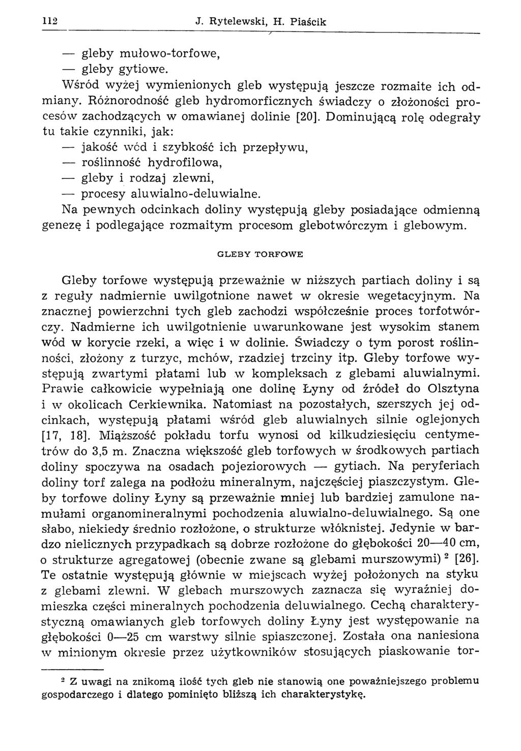 112 J. R ytelew ski, H. Piaścik gleby mułowo-torfowe, gleby gytiowe. Wśród wyżej wym ienionych gleb występują jeszcze rozmaite ich odmiany.
