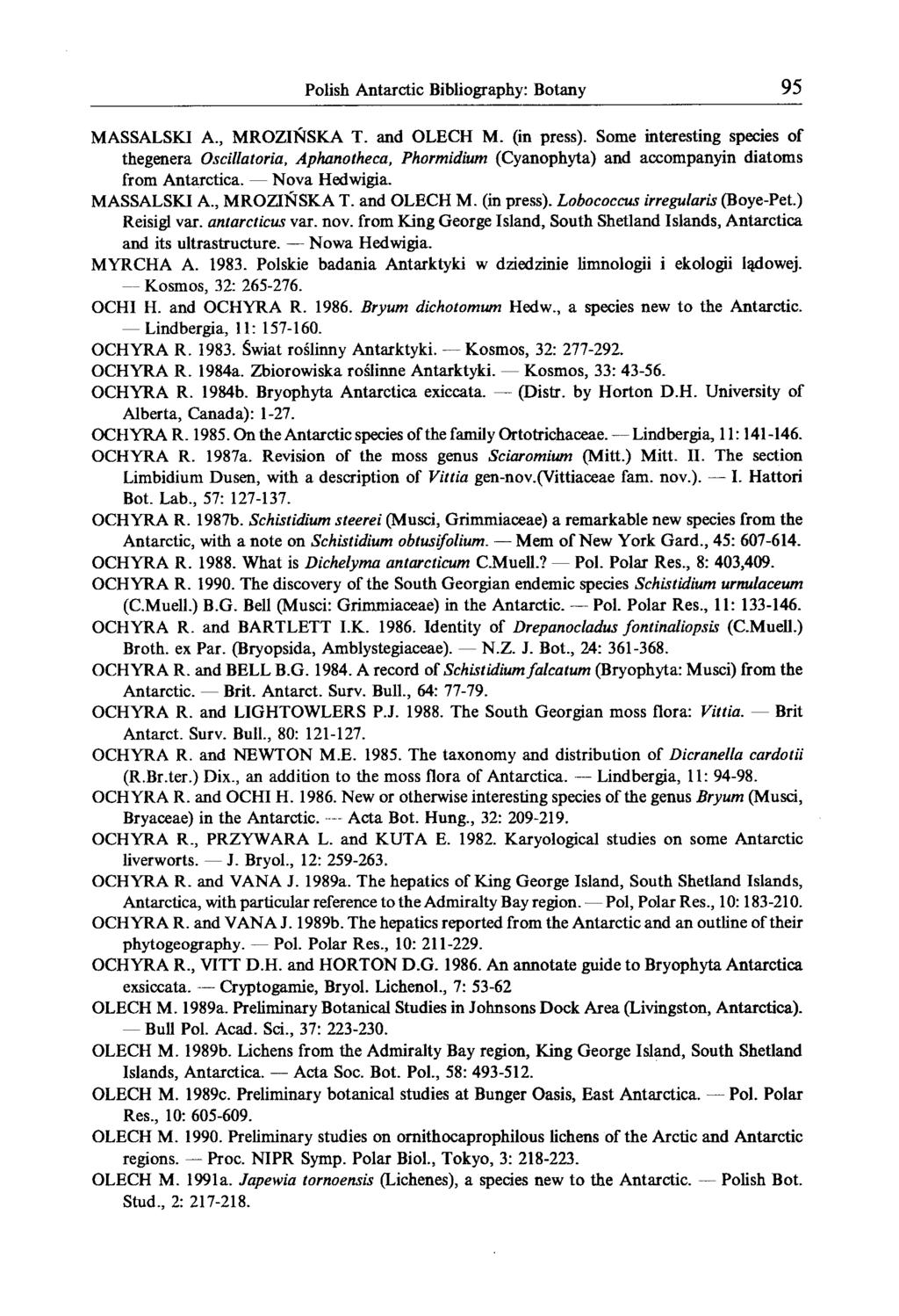 Polish Antarctic Bibliography: Botany 95 MASSALSKI A., MROZIŃSKA T. and OLECH M. (in press).