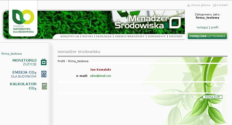 DOSTĘP DLA FIRM, KTÓRE REJESTROWAŁY SIĘ SAMODZIELNIE opcja umożliwia monitorowanie zużycia mediów w firmie; dostęp do kalkulatorów emisji CO2 dla klientów indywidualnych, dla firm i dla budynków