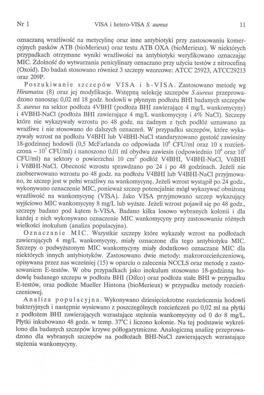 Nr 1 VISA i hetero-visa S. aureus 11 oznaczana wraziwosc na metycyine oraz inne antybiotyki przy zastosowaniu komercyjnych pasków ATB (biomerieux) oraz testu ATB XA (biomerieux).