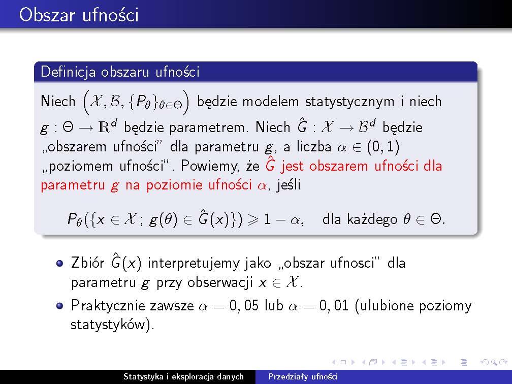 7. Przedziały ufności Obszar ufności Problem: jak ocenić jakość ) przybliżenia parametru przez estymator?