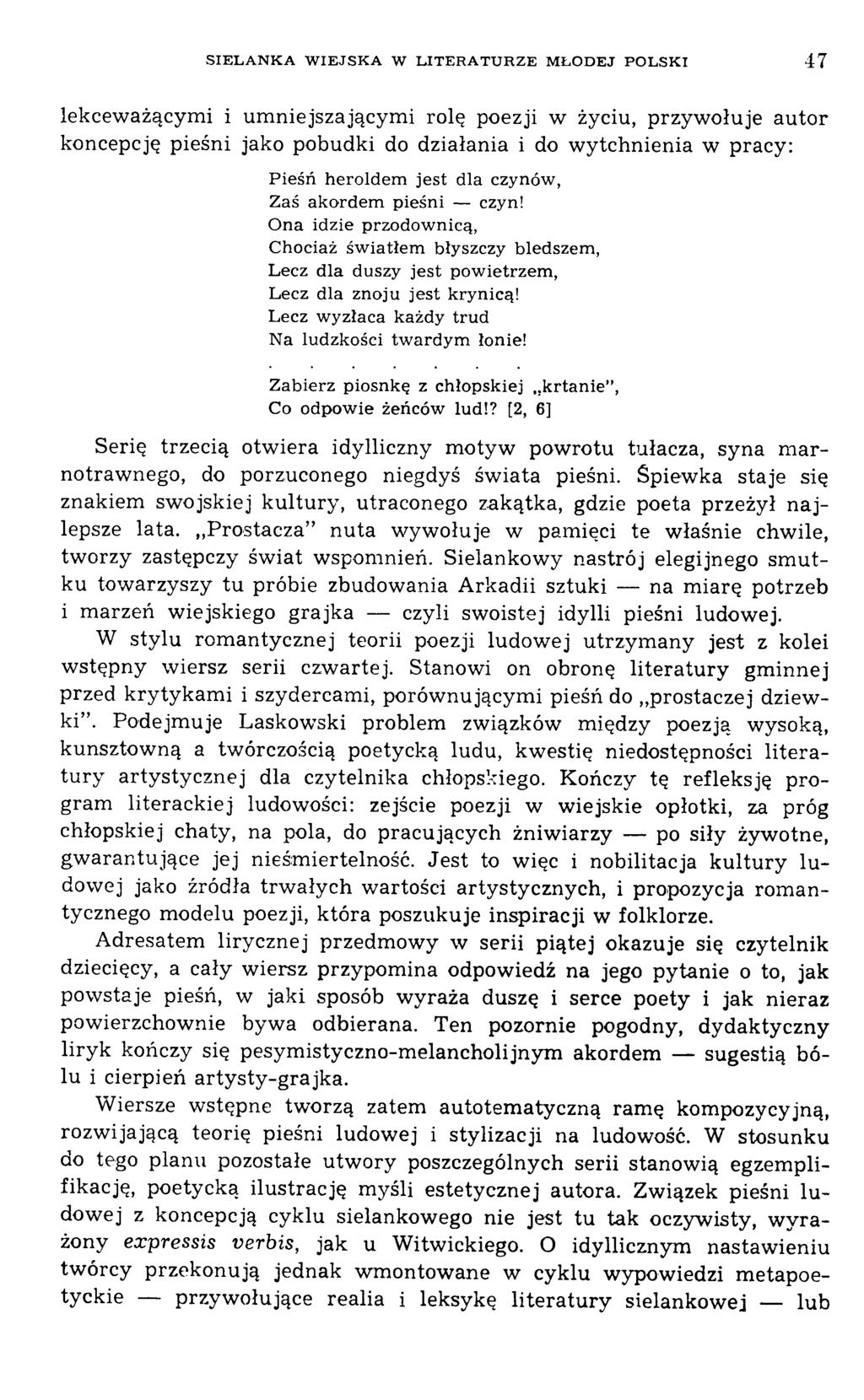 lekceważącymi i um niejszającym i rolę poezji w życiu, przyw ołuje autor koncepcję pieśni jako pobudki do działania i do w ytchnienia w pracy: Pieśń heroldem jest dla czynów, Zaś akordem pieśni czyn!