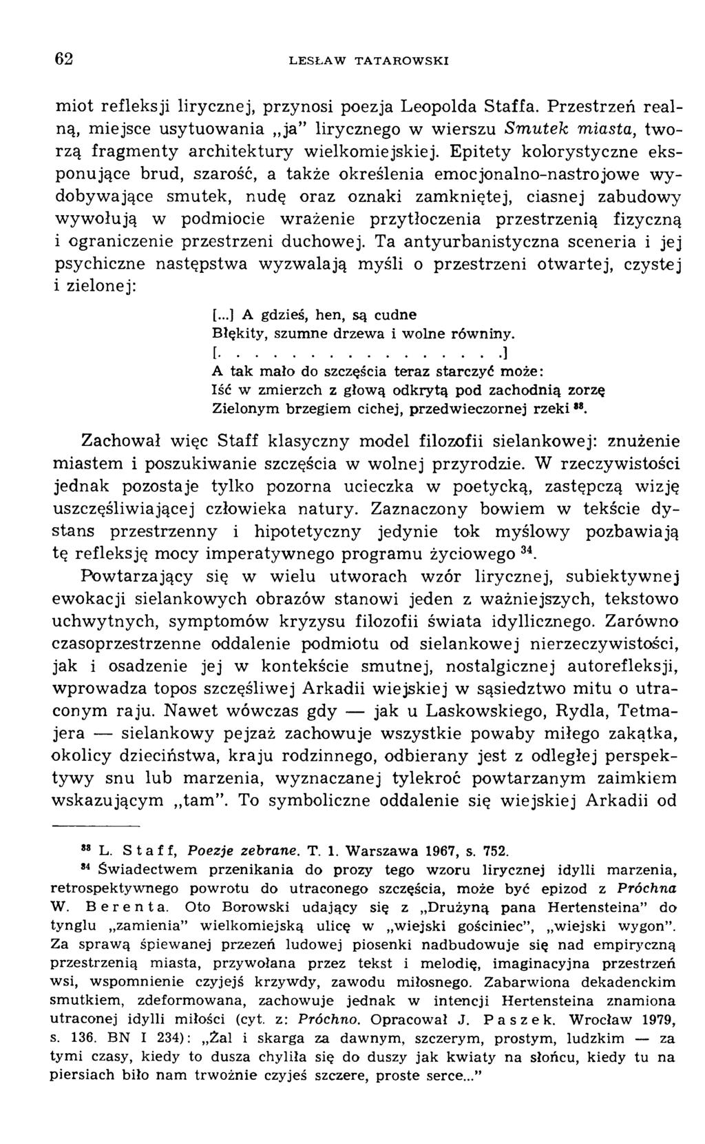 m iot refleksji lirycznej, przynosi poezja Leopolda Staffa. P rzestrzeń re a l ną, miejsce usytuow ania ja lirycznego w wierszu Smutek miasta, tworzą fragm enty a rc h ite k tu ry w ielkom iejskiej.