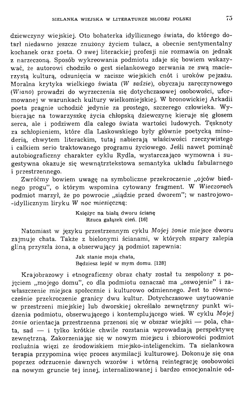 dziew czyny w iejskiej. Oto bohaterka idyllicznego św iata, do którego dotarł niedawno jeszcze znużony życiem tułacz, a obecnie sentym entalny kochanek oraz poeta.
