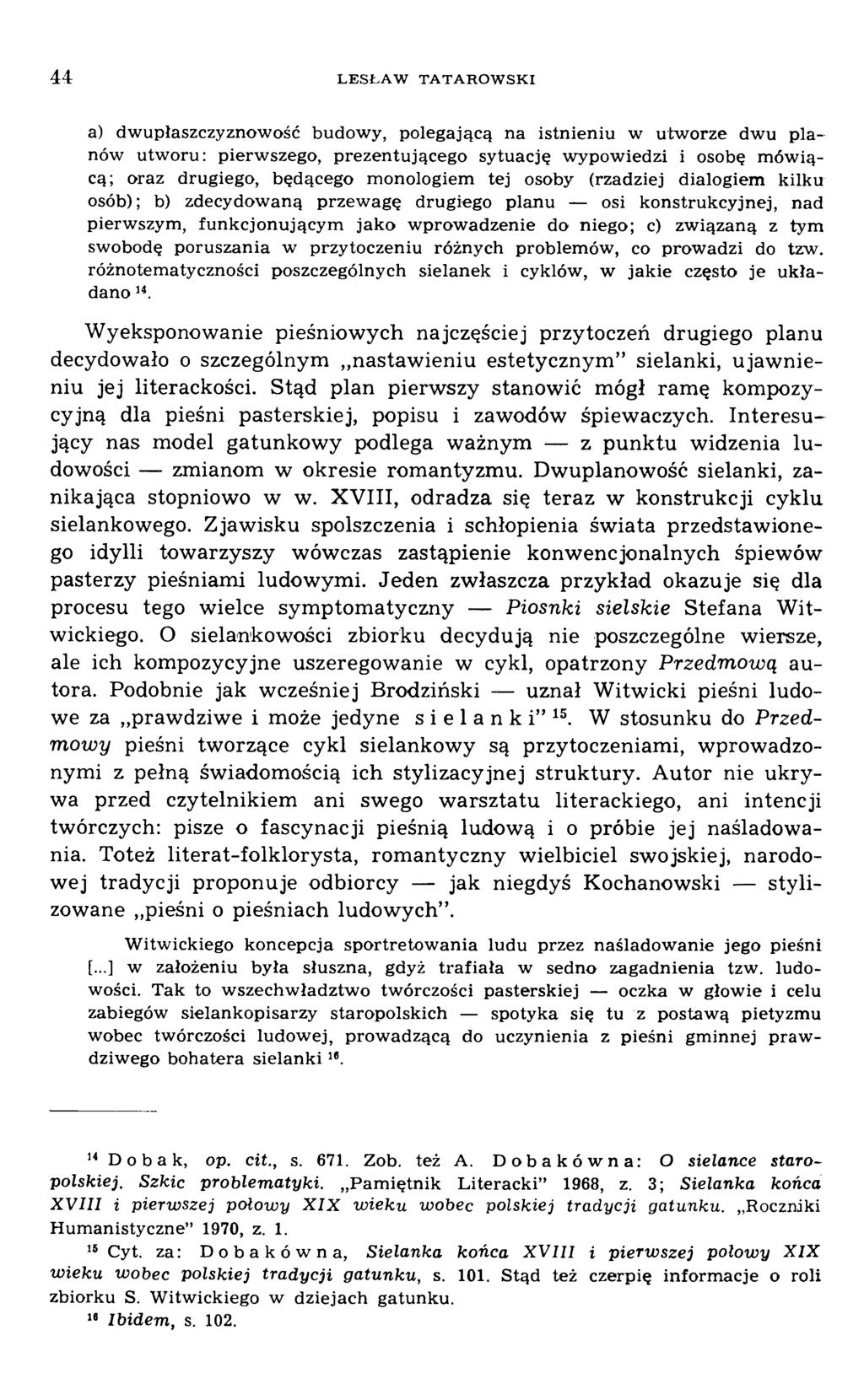 a) dwupłaszczyznowość budowy, polegającą na istnieniu w utworze dwu planów utworu: pierwszego, prezentującego sytuację wypowiedzi i osobę m ówiącą; oraz drugiego, będącego monologiem tej osoby