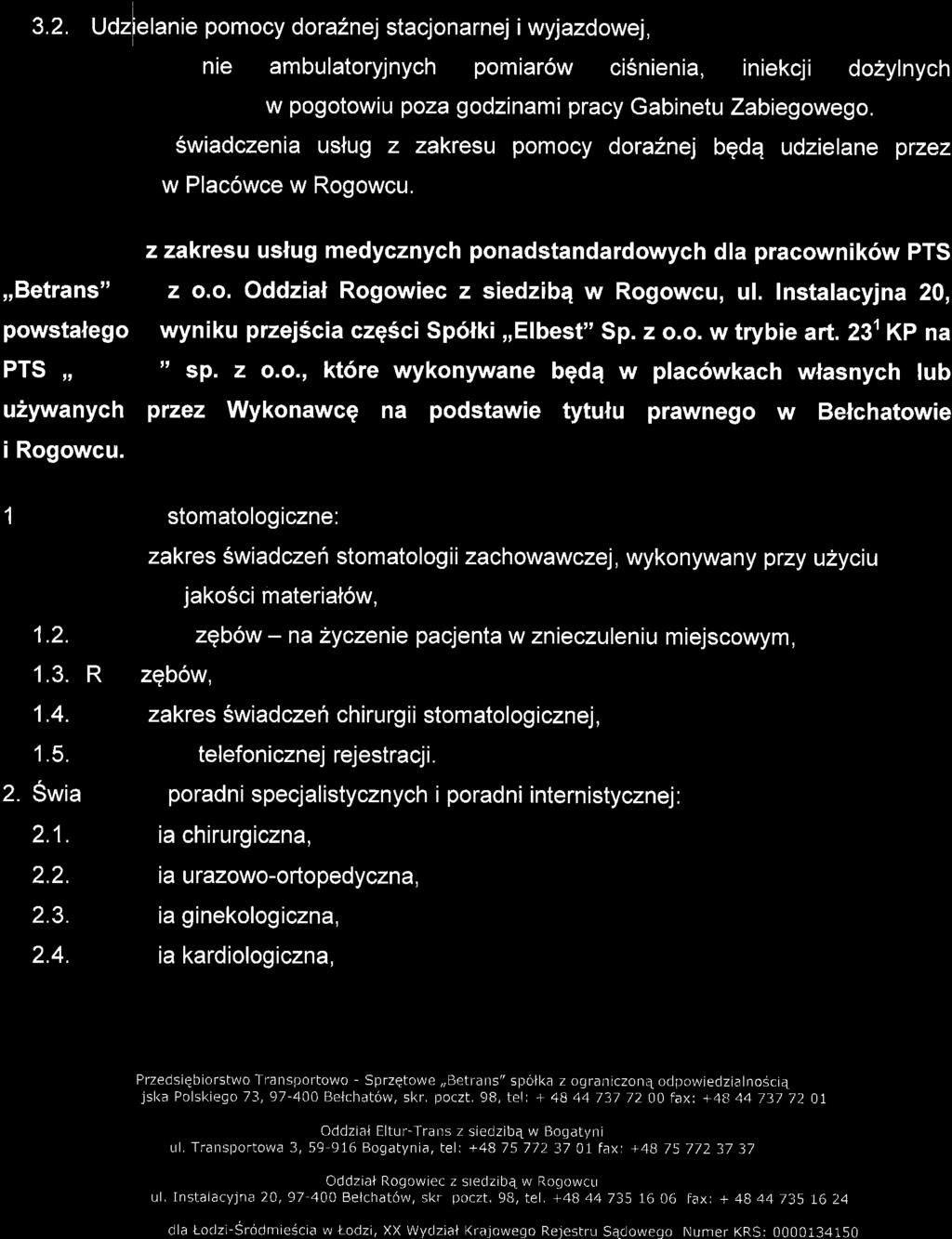 Swia 2.1. 2.2. 2.3. 2.4. zakres Swiadczeh chiru rg i i stom atolog icznej, telefonicznej rejestracj i.