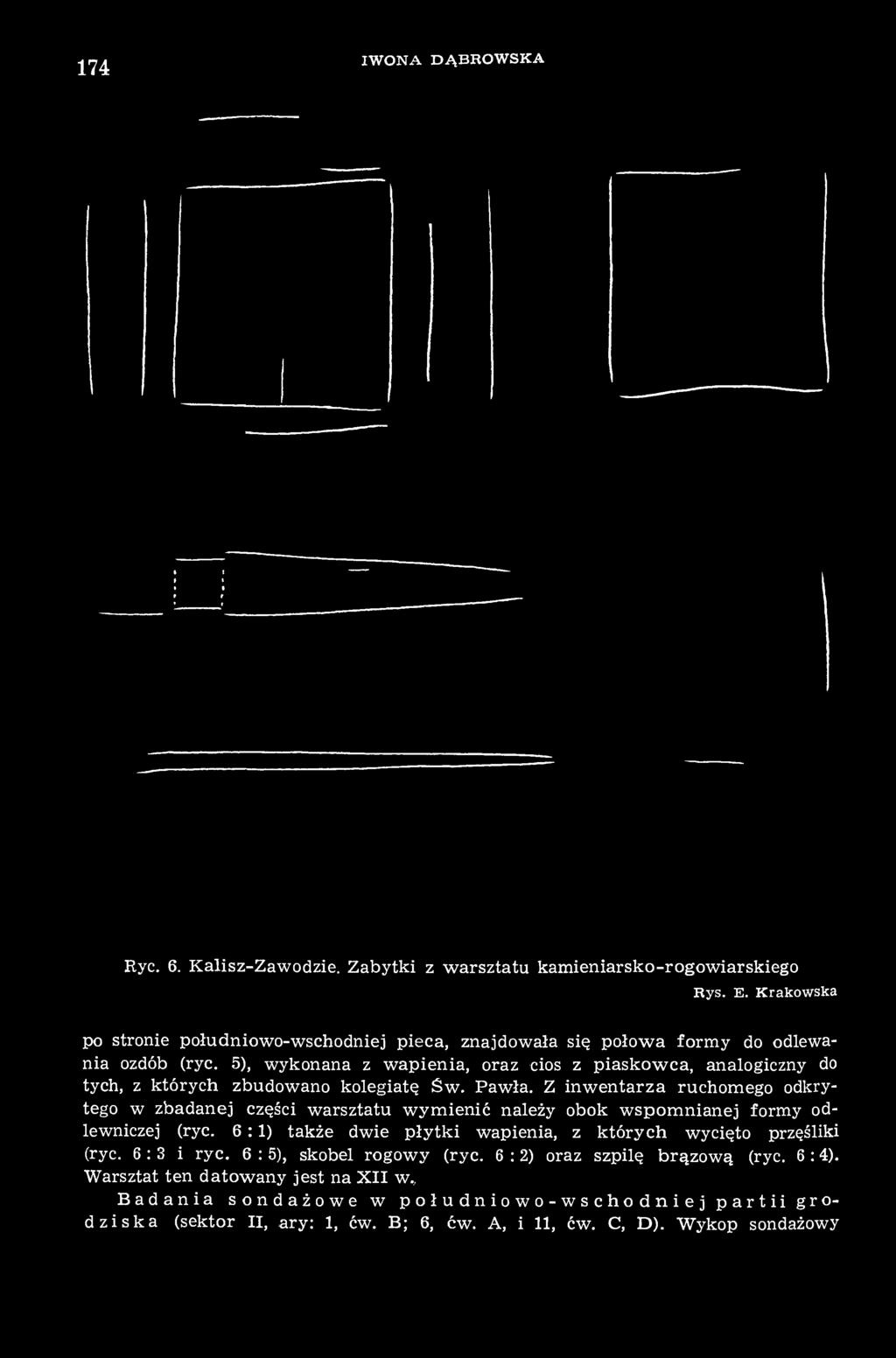 5), wykonana z wapienia, oraz cios z piaskowca, analogiczny do tych, z których zbudowano kolegiatę Św. Pawła.