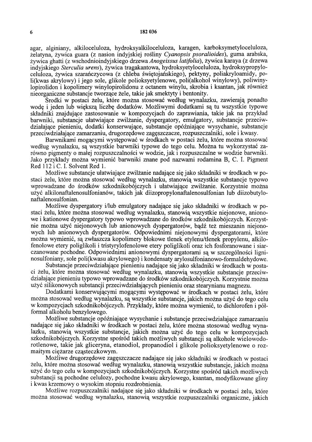 6 182 036 agar, alginiany, alkiloceluloza, hydroksyalkiloceluloza, karagen, karboksymetyloceluloza, żelatyna, żywica guara (z nasion indyjskiej rośliny Cyanopsis psoralioides), guma arabska, żywica