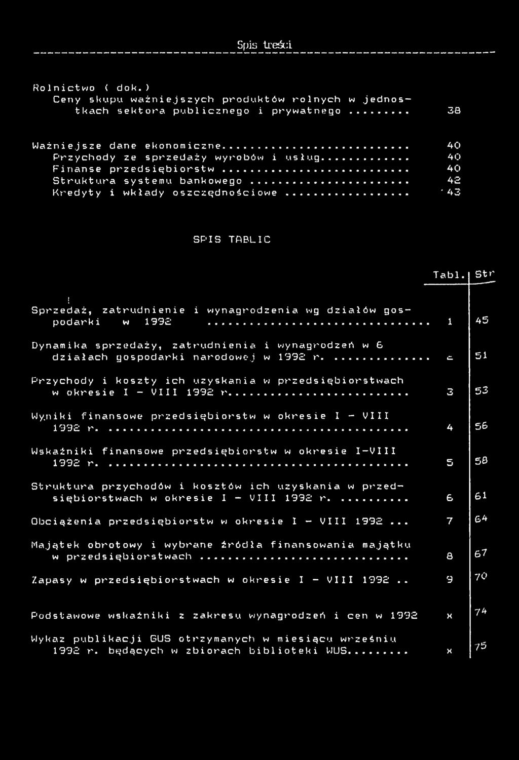 ... 45 Dynamka sprzedaży, zatrudnena wynagrodzeń w 6 dzałach gospodark narodowej w 992 r... m CL 5 Przychody koszty ch uzyskana w przedsęborstwach w okrese - V 992 r.