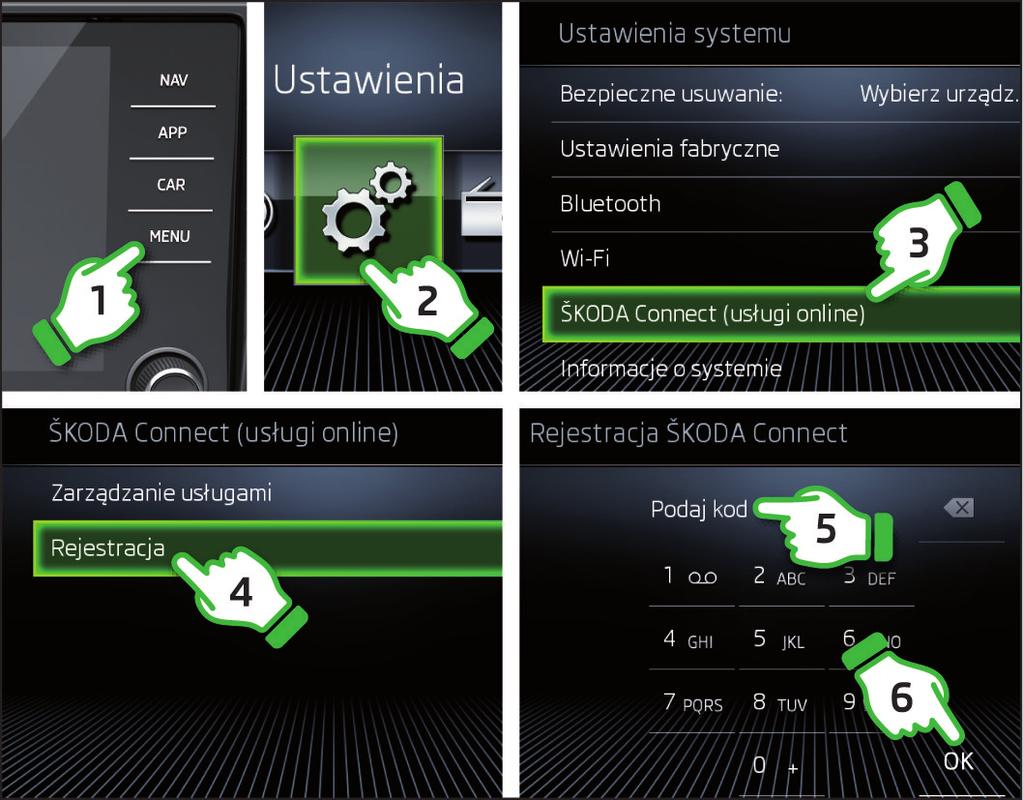 Aktywacja ŠKODA Connect w urządzeniu Infotainment Włączyć zapłon i urządzenie Infotainment. W urządzeniu Infotainment rozpocząć rejestrację ŠKODA Connect, patrz kroki 1 do 4.