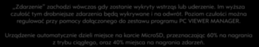 Tryb normalny (ciągły) Jeśli nie ma żadnych wydarzeń, to urządzenia nagrywa w odstępach 1min.