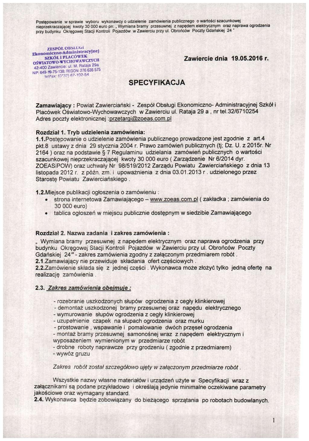 nieprzekraczającej kwoty 30 000 euro pn: Wymiana bramy przesuwnej z napędem elektrycznym oraz naprawa ogrodzenia ZESPÓŁ OBSł-LiOi Ekonomłczno-Adminlstracyjnej SZKÓŁ 1 PLACÓWEK OŚWIATOWO WYCHOWAWCZYCH