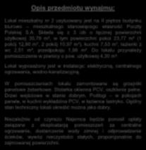 Składa się z 3 izb o łącznej powierzchni użytkowej 35,79 m², w tym powierzchni pokoi 23,77 m² (1 pokój