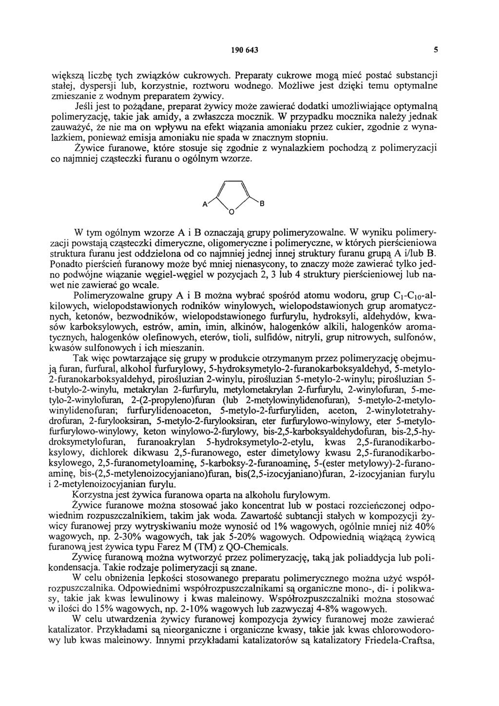 190 643 5 większą liczbę tych związków cukrowych. Preparaty cukrowe mogą mieć postać substancji stałej, dyspersji lub, korzystnie, roztworu wodnego.