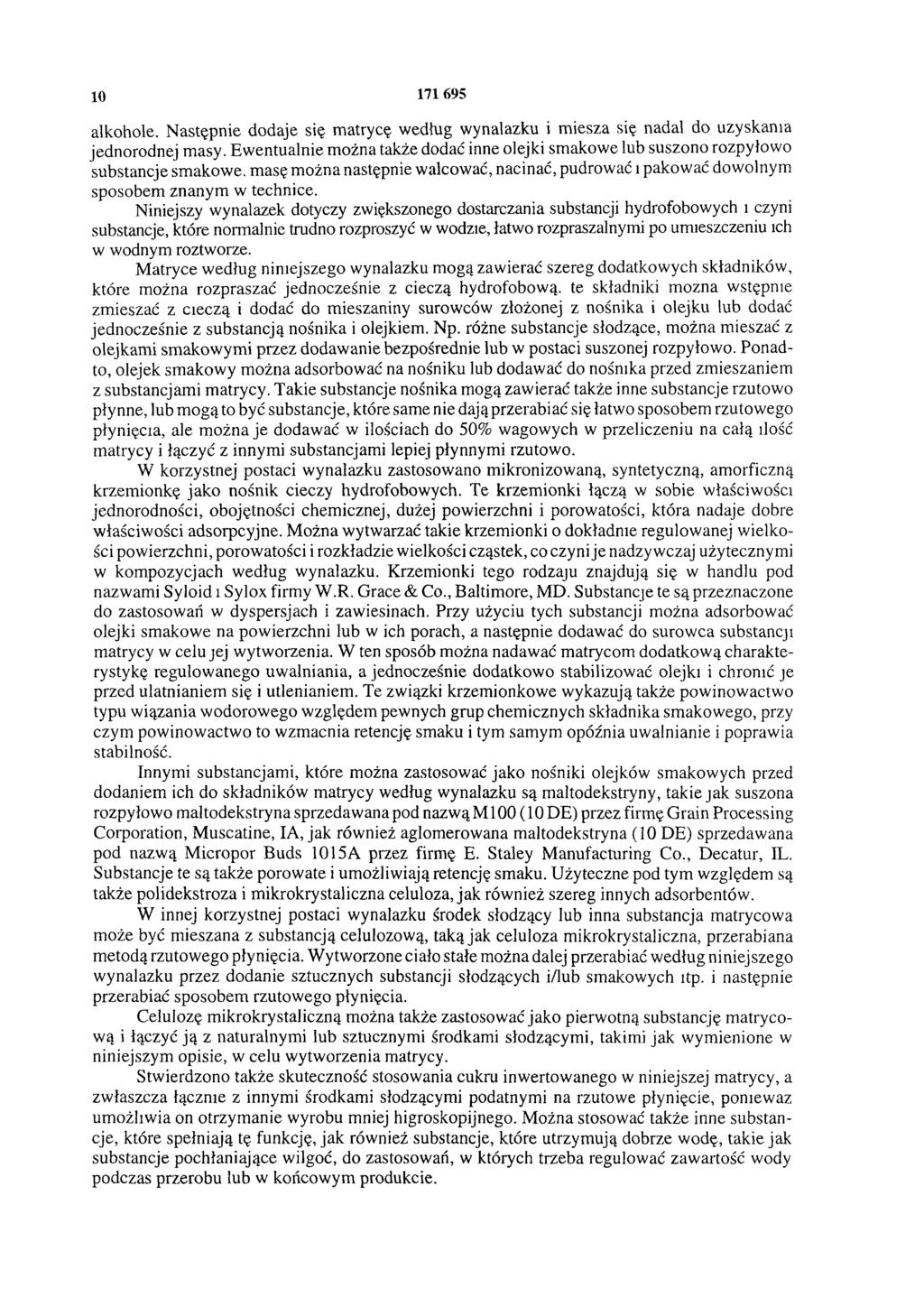 10 171695 alkohole. Następnie dodaje się matrycę według wynalazku i miesza się nadal do uzyskania jednorodnej masy.