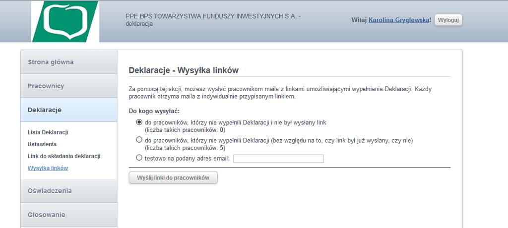 WYSYŁKA LINKÓW Zakładka służy do zbiorowego wysyłania maili z linkami do formularzy Deklaracji do pracowników. Treść maila jest definiowana w zakładce Ustawienia.