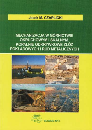 Nr 4 PRZEGLĄD GÓRNICZY 125 Ostatnio pojawiły się na półkach księgarskich dwie książki autorstwa dr. hab. inż. Jacka Czaplickiego, prof. Politechniki Śląskiej.