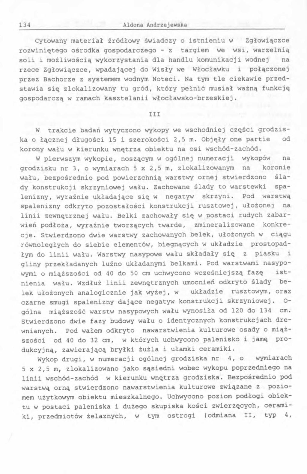 Cytowany materiał źródłowy świadczy o istnieniu w Zgłowiączce rozwiniętego ośrodka gospodarczego - z targiem we wsi, warzelnią soli i możliwością wykorzystania dla handlu komunikacji wodnej na rzece