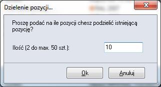 W kolejnym oknie proszę ustalić na ile pozycji ma zostać rozdzielona zaznaczona pozycja.