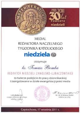 278 Monografia rzymskokatolickiej parafii św. Trójcy w Komarowie Dokument 11 Rok 2011, 17 września. Dylom przyznania medalu. Członek założyciel Stowarzyszenia Krzewienia Kultury Medialnej im.